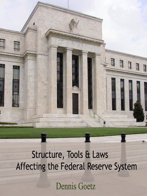 cover image of Structure, Tools and Laws Affecting the Federal Reserve System
